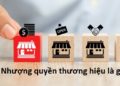 Nhượng quyền thương hiệu là gì?