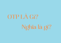 otp là gì