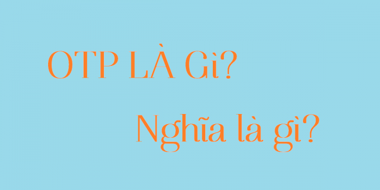 otp là gì